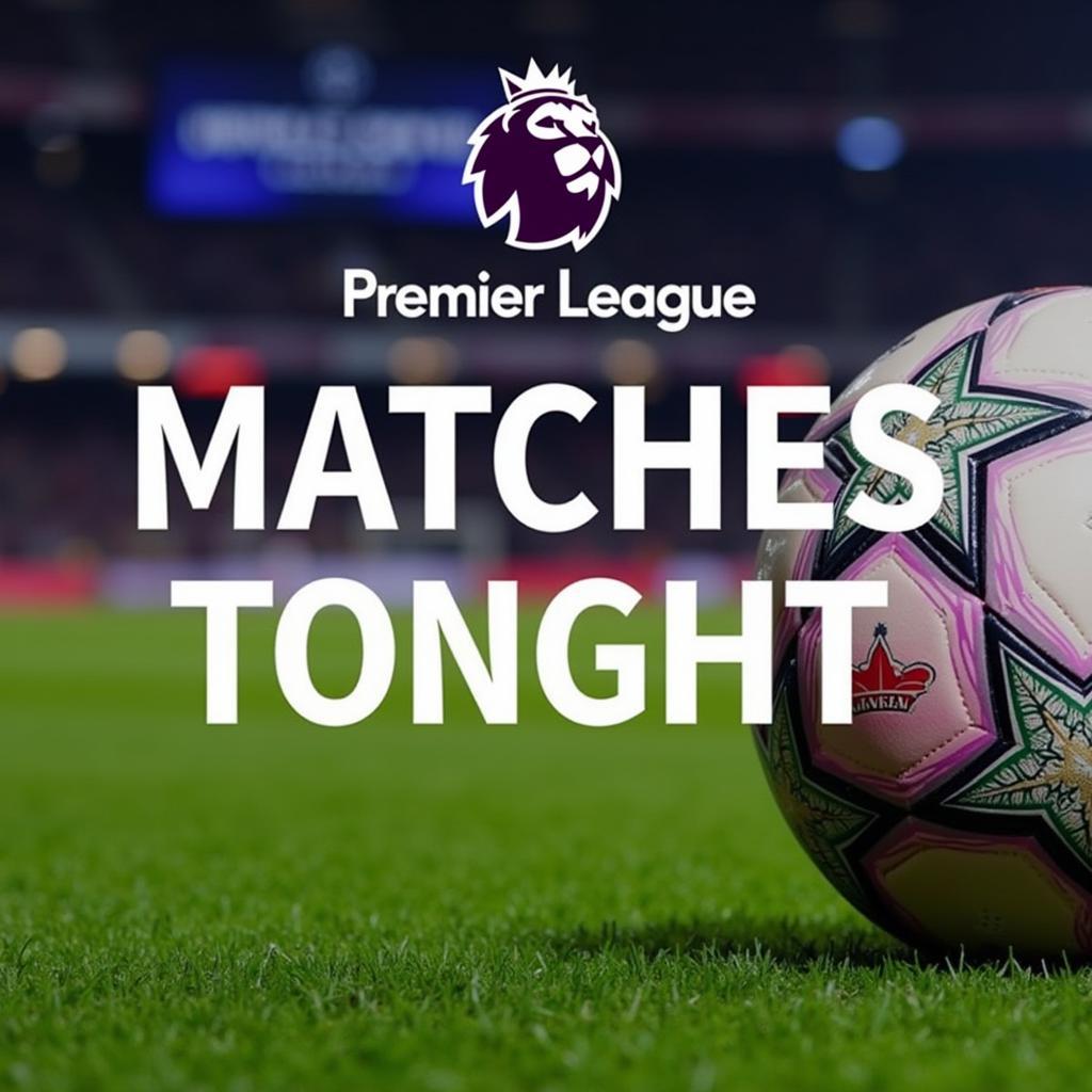 Premier League Matches Tonight