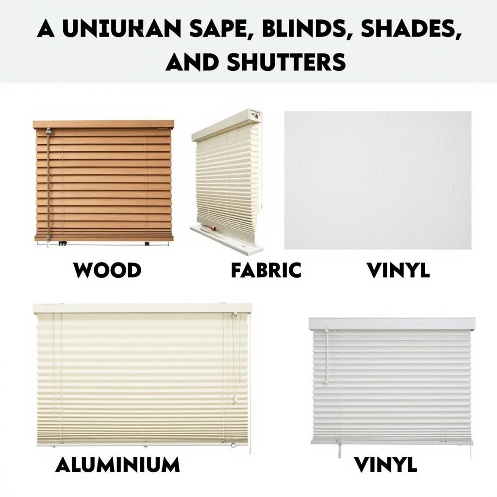 Các loại chất liệu Blinds, Shades và Shutters